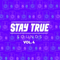 Stay True Sounds Vol.4 Compiled By Kid Fonque