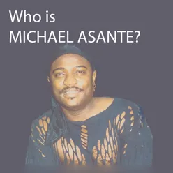 Who is Michael Asante?