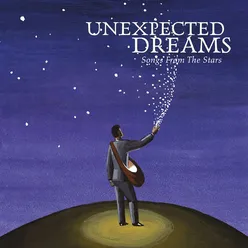 Unexpected Dreams - Songs From The Stars