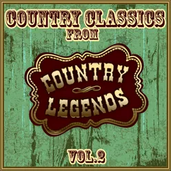 Country Classics from Country Legends, Vol. 2