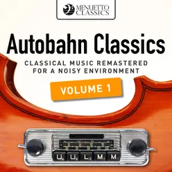Autobahn Classics, Vol. 1 Classical Music Remastered for a Noisy Environment