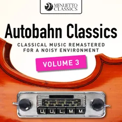 Autobahn Classics, Vol. 3 Classical Music Remastered for a Noisy Environment