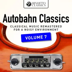 Autobahn Classics, Vol. 7 Classical Music Remastered for a Noisy Environment