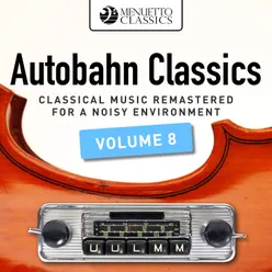 Autobahn Classics, Vol. 8 Classical Music Remastered for a Noisy Environment
