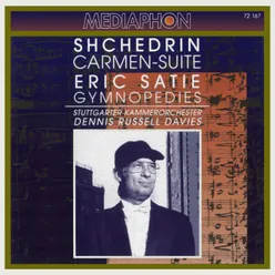 Shchedrin: Carmen-Suite - Satie: Gymnopédies