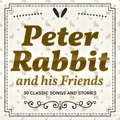 Peter Rabbit and his Friends: 30 Classic Songs and Stories
