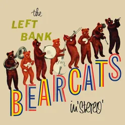 The Left Bank Bearcats in Stereo! Remastered from the Original Somerset Tapes