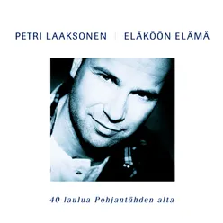 (MM) Eläköön elämä - 40 laulua Pohjantähden alta