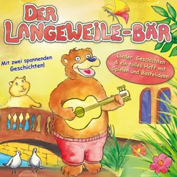 Langeweile-Bär-Song (Der Langeweile-Bär macht Ferien) Version 1