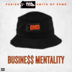 Business Mentality EPMD Presents Parish "PMD" Smith