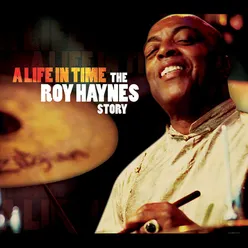 A Life in Time - The Roy Haynes Story