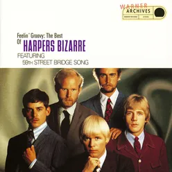 Feelin' Groovy: The Best Of Harpers Bizarre Featuring The 59th Street Bridge Song