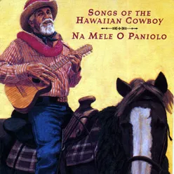 Na Mele O Paniolo (Songs Of The Hawaiian Cowboy)