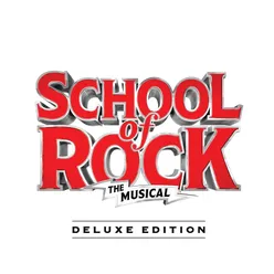 School of Rock: The Musical (Original Cast Recording) Deluxe Edition