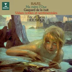 Ravel: Ma mère l'Oye, Gaspard de la nuit & Valses nobles et sentimentales