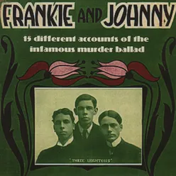 Frankie and Johnny - 15 Different Accounts of the Infamous Murder Ballad