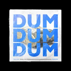 Dum Dum Dum Remixes