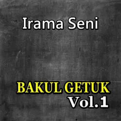 Bakul Getuk Irama Seni, Vol. 1