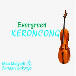 Keroncong Evergreen, Vol. 1