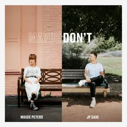 Maybe Don't (feat. JP Saxe) Acoustic