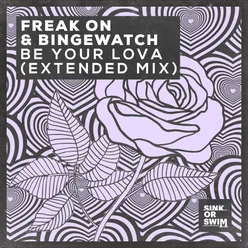 Be Your Lova Extended Mix