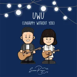 UWU (Unhappy Without You)