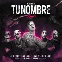 Tu Nombre (feat. JC Reyes, El Daddy) Remix