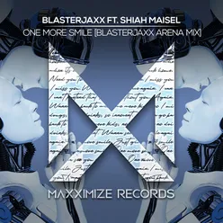 One More Smile (feat. Shiah Maisel) Blasterjaxx Arena Mix