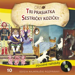 Najkrajšie rozprávky, No.10: Tri prasiatka/Sestričky kozičky