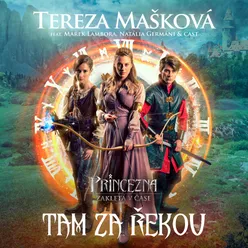 Tam za řekou (feat. Marek Lambora, Natália Germáni & Cast of Princezna zakletá v čase) filmu Princezna zakletá v čase