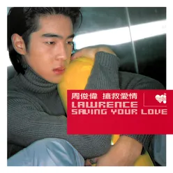 Saving Your Love (TVBS "Xin Lu Ding Ji " Pian Wei Qu)