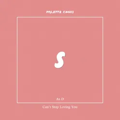 Can't Stop Loving You (feat. As D)