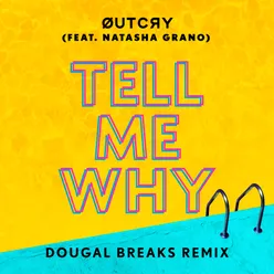 Tell Me Why (feat. Natasha Grano) Dougal Breaks Remix