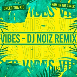 Vibes (feat. KDM on the Track) DJ Noiz Remix