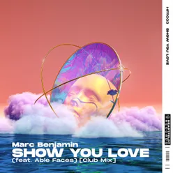 Show You Love (feat. Able Faces) Club Mix