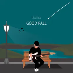 GOOD FALL