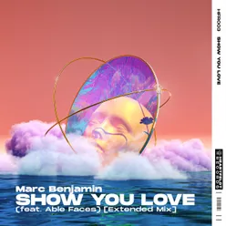 Show You Love (feat. Able Faces) Extended Mix