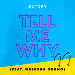 Tell Me Why (feat. Natasha Grano)