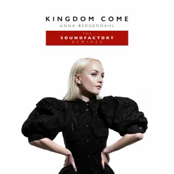 Kingdom Come (feat. SoundFactory) The SoundFactory Remixes