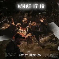 What It Is (feat. Dree Low)