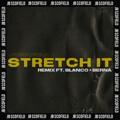 Stretch It (feat. Blanco & Berna) Remix