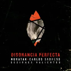 Disonancia perfecta (feat. Carlos Sadness) Sesiones Valientes] [Acústica]