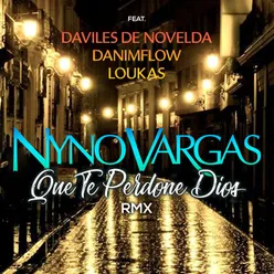 Que te perdone Dios (feat. Daviles de Novelda, DaniMFlow y Loukas) RMX