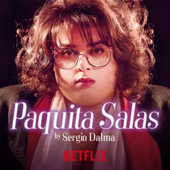¡Ay, Paquita! From the Series "Paquita Salas"