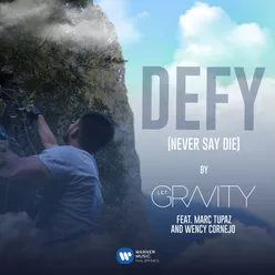 DEFY (Never Say Die) [feat. Marc Tupaz and Wency Cornejo]