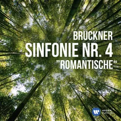Bruckner: Symphony No. 4 in E-Flat Major, Romantic: I. Bewegt, nicht zu schnell