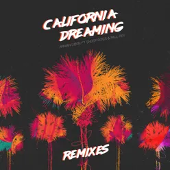 California Dreaming (feat. Snoop Dogg & Paul Rey) Remixes