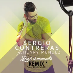 Llegó el momento (feat. Henry Méndez) Santé Moré Club Mix