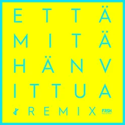 Että mitähän vittua Jaron & Istala remix