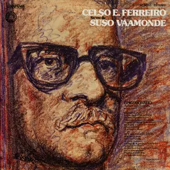 Celso Emilio Ferreiro na voz de Suso Vaamonde Remasterizado 2016